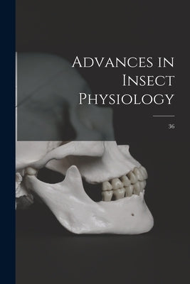 Advances in Insect Physiology; 36 by Anonymous