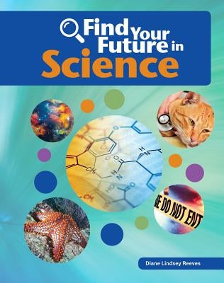 Find Your Future in Science by Reeves, Diane Lindsey