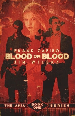 Blood on Blood by Wilsky, Jim J.