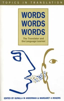 Words, Words, Words. the Translator and the Language by Anderman, Gunilla