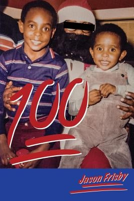 100 by Frisby, Jason