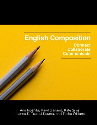 English Composition: Connect, Collaborate, Communicate by Inoshita, Ann
