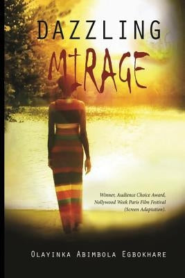 Dazzling Mirage by Egbokhare, Olayinka Abimbola