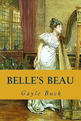 Belle's Beau by Buck, Gayle