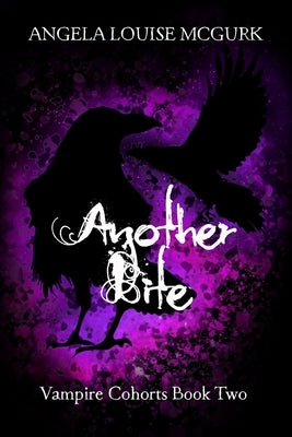 Another Bite: Vampire Cohorts Book Two by McGurk, Angela Louise
