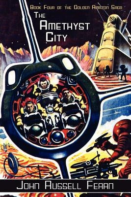 The Amethyst City: The Golden Amazon Saga, Book Four by Fearn, John Russell