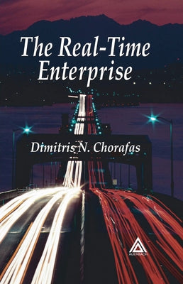 The Real-Time Enterprise by Chorafas, Dimitris N.
