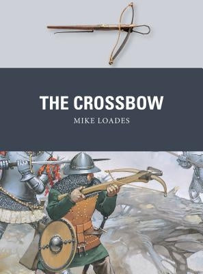 The Crossbow by Loades, Mike