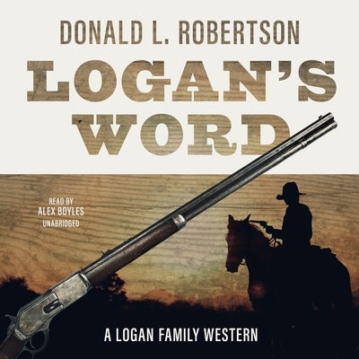 Logan's Word by Robertson, Donald L.