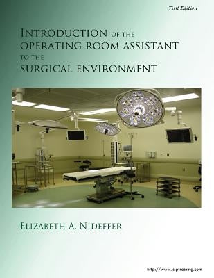 Introduction of the Operating Room Assistant to the Surgical Environment by Nideffer Bsn, James Allen