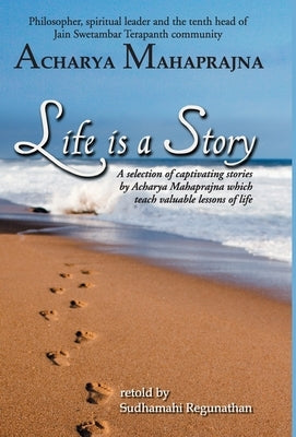 Life Is A Story by Mahaprajna, Acharya
