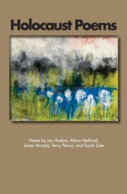 Holocaust Poems by Haskins, Jay
