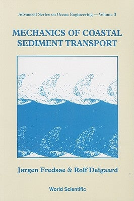 Mechanics of Coastal Sediment Transport by Fredsoe, Jorgen