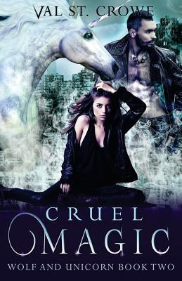Cruel Magic by St Crowe, Val