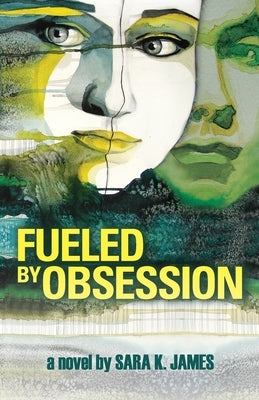Fueled By Obsession by James, Sara K.