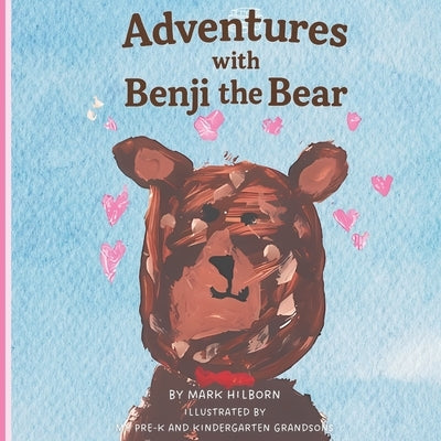 Adventures with Benji the Bear by Hilborn, Grandsons