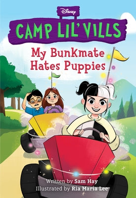 My Bunkmate Hates Puppies (Disney Camp Lil Vills, Book 1) by Hay, Sam