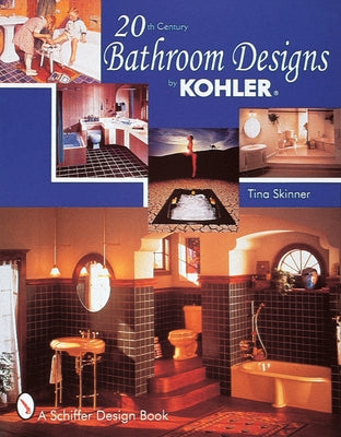 20th Century Bathroom Design by Kohler by Skinner, Tina