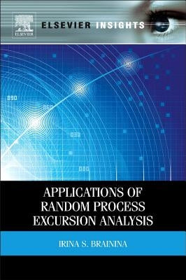 Applications of Random Process Excursion Analysis by Brainina, Irina S.