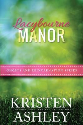 Lacybourne Manor by Ashley, Kristen
