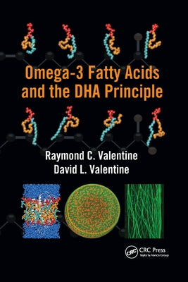 Omega-3 Fatty Acids and the DHA Principle by Valentine, Raymond C.