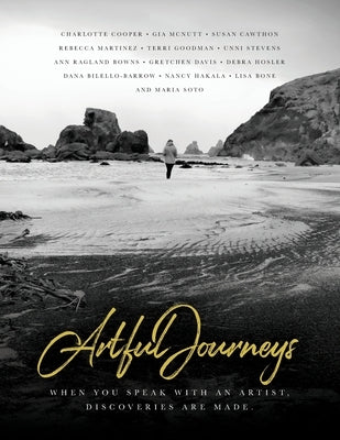 Artful Journeys: When You Speak with an Artist, Discoveries are Made by Soto, Maria
