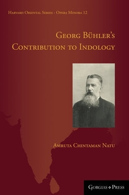 Georg Bühler's Contribution to Indology by Natu, Amruta