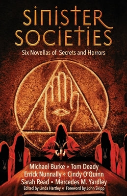 Sinister Societies: Six Novellas of Secrets and Horrors by Hartley, Linda