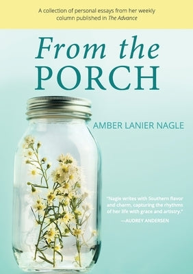 From the Porch by Nagle, Amber