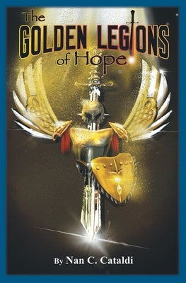 The Golden Legions Of Hope by Cadaldi, Nancy