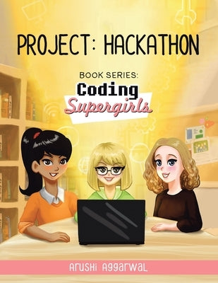 Project: Hackathon: Book Series: Coding Supergirls by Aggarwal, Arushi
