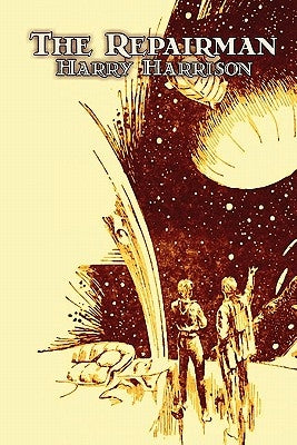 The Repairman by Harry Harrison, Science Fiction, Adventure by Harrison, Harry