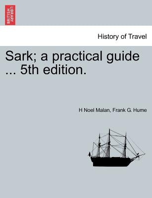 Sark; A Practical Guide ... 5th Edition. by Malan, H. Noel