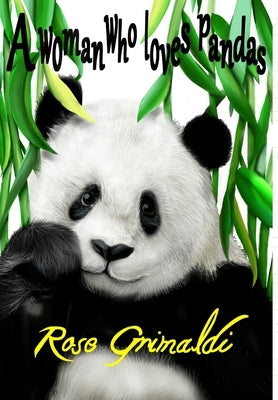 A Woman Who Loves Pandas by Grimaldi, Rose