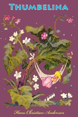 Thumbelina by Andersen, Hans Christian