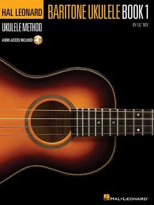 Hal Leonard Baritone Ukulele Method - Book 1 [With CD (Audio)] by Lil' Rev