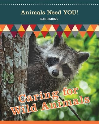 Caring for Wild Animals by Simons, Rae