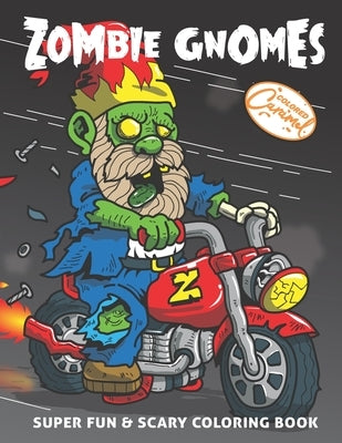 Zombie Gnomes: Super Fun & Scary Coloring Book: Cool and Funny Halloween Gift Book for Horror Fans - Unique Coloring Pages for Adults by Caramel, Colored