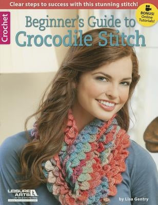Beginner's Guide to Crocodile Stitch by Gentry, Lisa