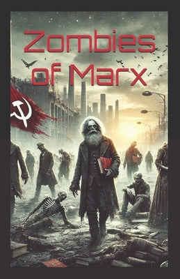 Zombies of Marx: The Return of Practical Reason by Reitani, Marella