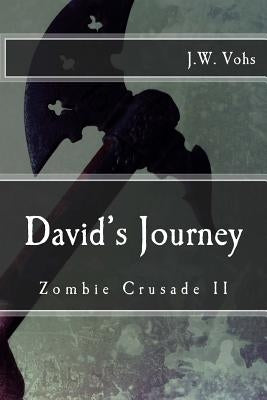Zombie Crusade Book II: David's Journey by Vohs, Sandra