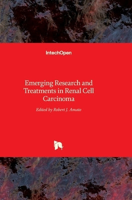 Emerging Research and Treatments in Renal Cell Carcinoma by Amato, Robert