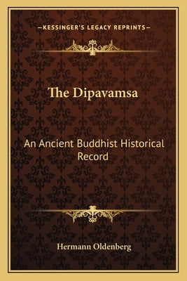 The Dipavamsa: An Ancient Buddhist Historical Record by Oldenberg, Hermann