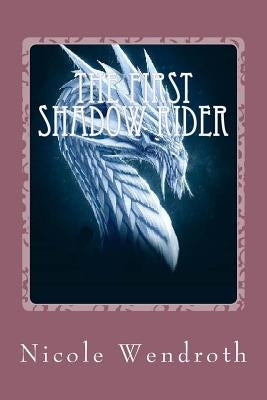 The First Shadow Rider by Wendroth, Nicole