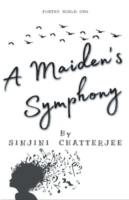 A Maiden's Symphony by Chatterjee, Sinjini