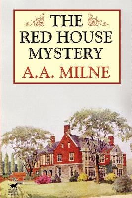 The Red House Mystery by Milne, A. A.