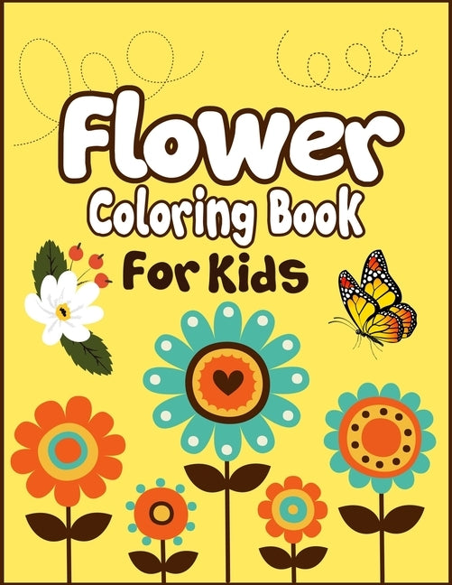 Flower Coloring Book for Kids: 50+ Cute Flowers Drawing and Coloring Fun Activity Kids Book by Publication, Arsha