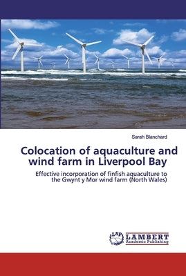 Colocation of aquaculture and wind farm in Liverpool Bay by Blanchard, Sarah