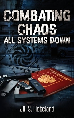Combating Chaos: All Systems Down by Flateland, Jill S.