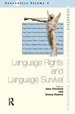 Language Rights and Language Survival: Sociolinguistic and Sociocultural Perspectives by Freeland, Jane